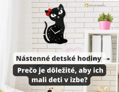 Nástenné detské hodiny Prečo je dôležité, aby ich mali deti v izbe