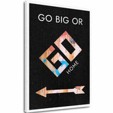 Immagine su tela GO BIG OR GO HOME - Immagine motivazionale - immagine 2