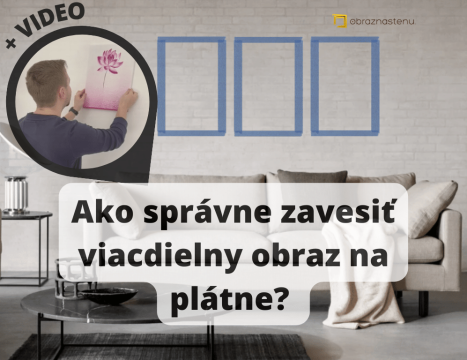 Ako správne zavesiť viacdielny obraz na plátne (VIDEO)